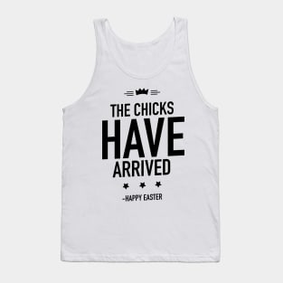 Happy Easter the chicks have arrived Tank Top